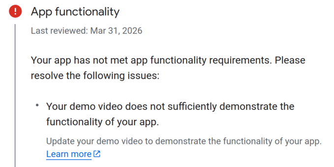  App functionality
Last reviewed: Mar 31, 2026
Your app has not met app functionality requirements. Please resolve the following issues:

    Your demo video does not sufficiently demonstrate the functionality of your app. 